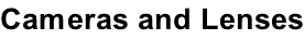 Cameras and Lenses